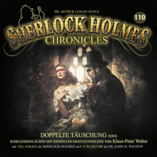 Klaus-Peter Walter: Sherlock Holmes Chronicles, Folge 110: Doppelte Täuschung