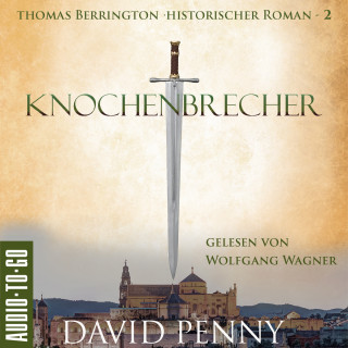 David Penny: Knochenbrecher - Thomas Berrington Historischer Kriminalroman, Band 2 (ungekürzt)