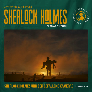 Sir Arthur Conan Doyle, Thomas Tippner: Sherlock Holmes und der gefallene Kamerad (Ungekürzt)