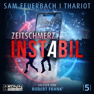 Sam Feuerbach, Thariot: Zeitschmerz - Instabil, Band 5 (ungekürzt)