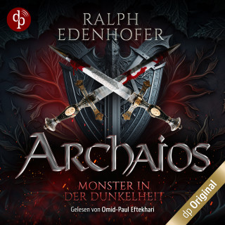 Ralph Edenhofer: Monster in der Dunkelheit - Archaios-Reihe, Band 1 (Ungekürzt)