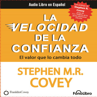 Stephen M.R. Covey: La Velocidad de la Confianza (abreviado)