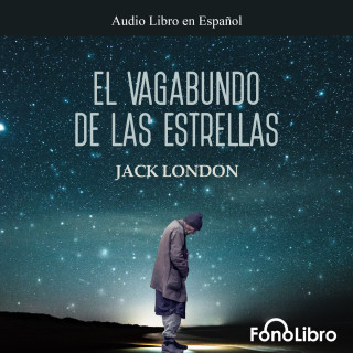 Jack London: El Vagabundo de las Estrellas (abreviado)
