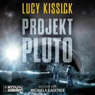 Lucy Kissick: Projekt Pluto (ungekürzt)