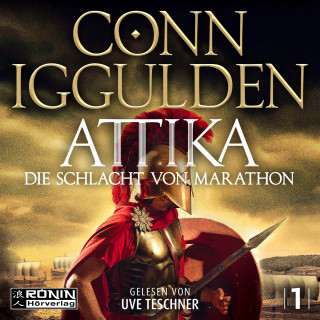 Conn Iggulden: Attika. Die Schlacht von Marathon - Attika, Band 1 (ungekürzt)