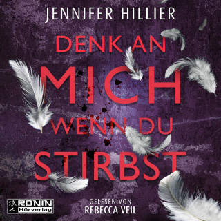 Jennifer Hillier: Denk an mich, wenn du stirbst (ungekürzt)