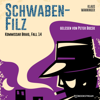 Klaus Wanninger: Schwaben-Filz - Kommissar Braig, Fall 14 (Ungekürzt)