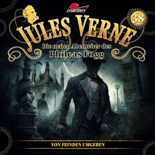 Hajo Bremer: Jules Verne, Die neuen Abenteuer des Phileas Fogg, Folge 38: Von Feinden umgeben