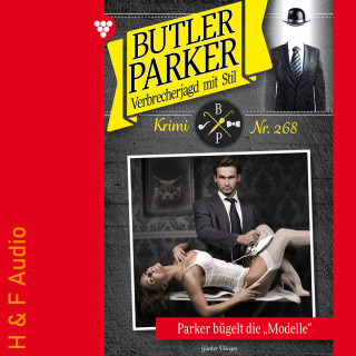 Günter Dönges: Parker bügelt die "Modelle" - Butler Parker, Band 268 (ungekürzt)