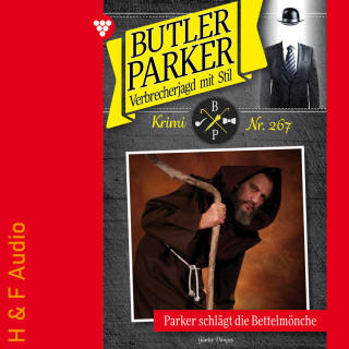 Günter Dönges: Parker schlägt die Bettelmönche - Butler Parker, Band 267 (ungekürzt)