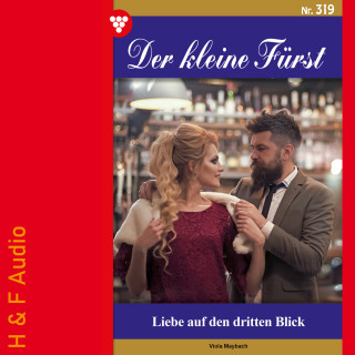 Viola Maybach: Liebe auf den dritten Blick - Der kleine Fürst, Band 319 (ungekürzt)