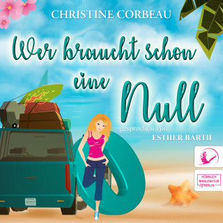 Christine Corbeau: Wer braucht schon eine Null - Das Nullen-Storyversum - Martha, Band 2 (ungekürzt)