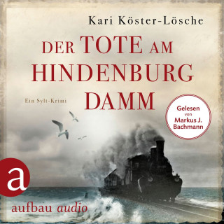 Kari Köster-Lösche: Der Tote am Hindenburgdamm - Ein Sylt-Krimi - Niklas Asmus ermittelt, Band 1 (Ungekürzt)