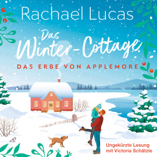 Rachael Lucas: Das Winter-Cottage - Das Erbe von Applemore, Band 1 (Ungekürzt)
