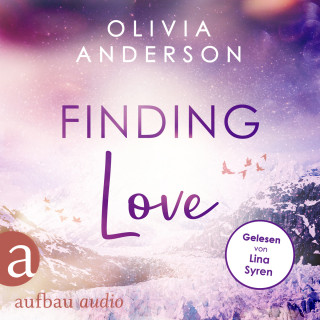 Olivia Anderson: Finding Love - Off to Alaska, Band 1 (Ungekürzt)