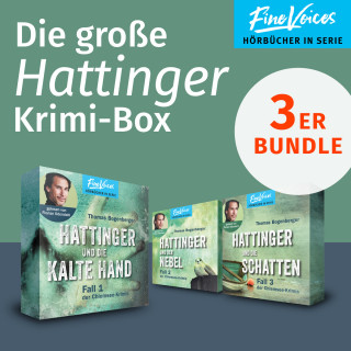 Thomas Bogenberger: Die große Hattinger Krimi Box - Hattinger und die kalte Hand + Hattinger und der Nebel + Hattinger und die Schatten (ungekürzt)