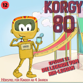 Thomas Bleskin: Korgy 80, Episode 12: Die Legende vom Hin-Leguan