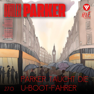 Günter Dönges: Parker taucht die U-Boot-Fahrer - Butler Parker, Band 270 (ungekürzt)
