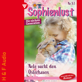 Simone Aigner: Nele sucht den Osterhasen - Sophienlust - Die nächste Generation, Band 83 (ungekürzt)