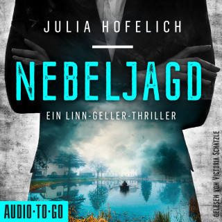 Julia Hofelich: Nebeljagd - Linn Geller, Band 2 (ungekürzt)