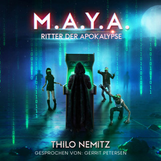 Thilo Nemitz: Ritter der Apokalypse - M.A.Y.A., Band 3 (ungekürzt)