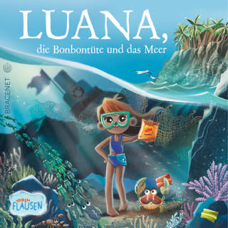 Madeleine von Hohenthal: Luana, die Bonbontüte und das Meer (Ungekürzt)
