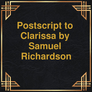 Samuel Richardson: Postscript to Clarissa (Unabridged)