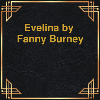 Fanny Burney: Evelina (Unabridged)