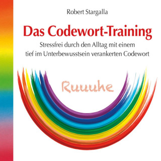 Robert Stargalla: Das Codewort-Training (ungekürzt)