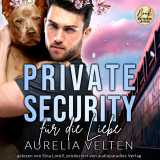 Aurelia Velten: Private Security für die Liebe - Boston In Love, Band 3 (ungekürzt)