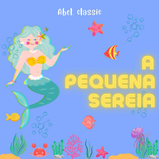 Hans Christian Andersen: Abel Classics, A Pequena Sereia