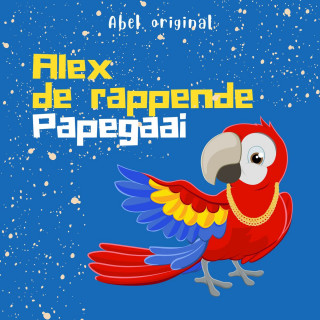 Abeltje: Alex de rappende papegaai - Abel Originals, Season 1, Episode 1: Op zoek naar een nieuw huis