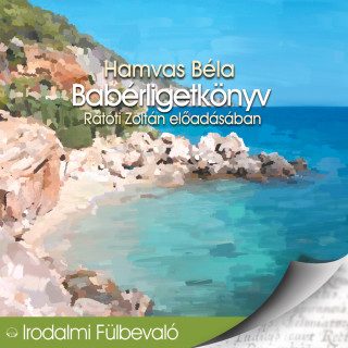 Hamvas Béla: Babérligetkönyv (Teljes)