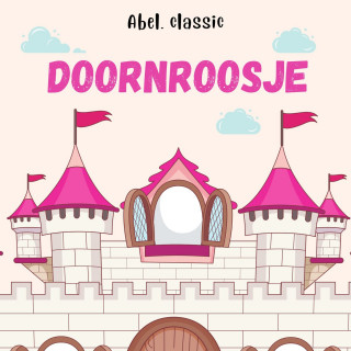 Charles Perrault: Abel Classics, Doornroosje