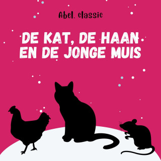 Aesopus: Abel Classics, De kat, de haan en de jonge muis