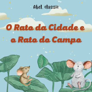 Esopo: Abel Classics, O Rato da Cidade e o Rato do Campo
