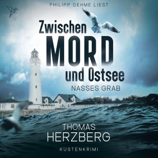 Thomas Herzberg: Nasses Grab - Zwischen Mord und Ostsee - Küstenkrimi, Band 1 (ungekürzt)