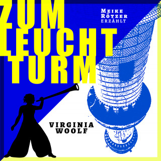 Meike Rötzer, Virginia Woolf: Zum Leuchtturm - Erzählbuch, Band 1 (Ungekürzt)