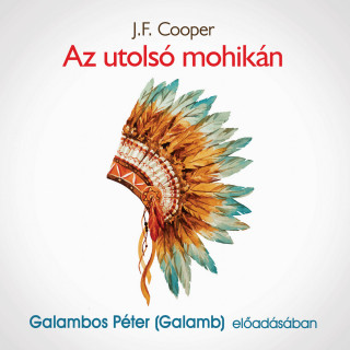 J. F. Cooper: Az utolsó mohikán (teljes)