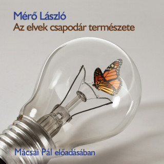 Mérő László: Az elvek csapodár természete (teljes)