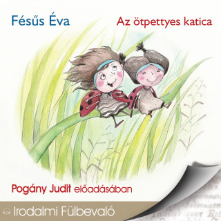 Fésűs Éva: Az ötpettyes katica (teljes)