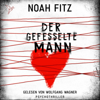 Noah Fitz: Der gefesselte Mann - Johannes-Hornoff-Thriller, Band 11 (Ungekürzt)
