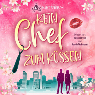 Marit Bernson: Kein Chef zum Küssen (ungekürzt)