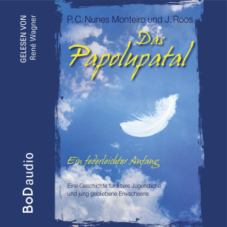P.C. Nunes Monteiro, J. Roos: Das Papolupatal. Ein federleichter Anfang (Ungekürzt)