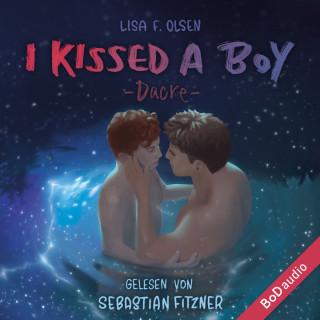 Lisa F. Olsen: I kissed a boy - Dacre (Ungekürzt)