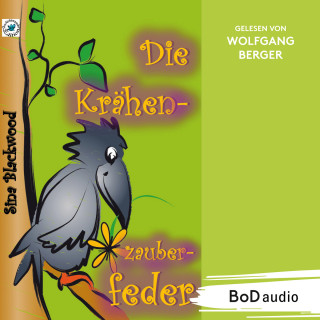Sina Blackwood: Die Krähenzauberfeder (Ungekürzt)