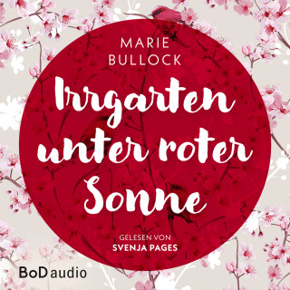 Marie Bullock: Irrgarten unter roter Sonne (Ungekürzt)