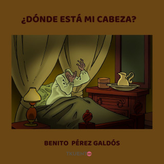 Benito Pérez Galdós: ¿Dónde está mi cabeza? (Completo)