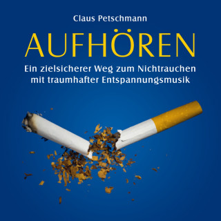 Claus Petschmann: Aufhören (ungekürzt)