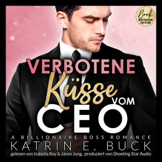 Katrin Emilia Buck: Verbotene Küsse vom CEO: A Billionaire Boss Romance - San Antonio Billionaires, Band 6 (ungekürzt)